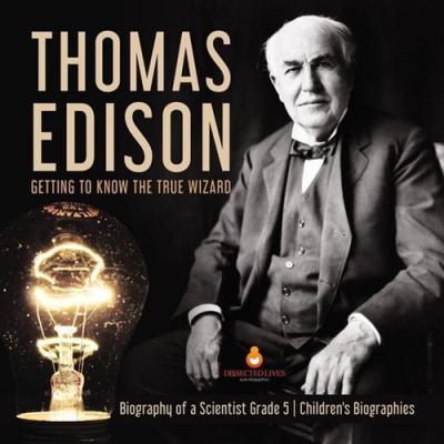 Thomas Edison, l'améliorateur de l'ampoule électrique